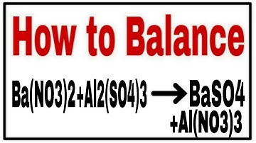 How to balance Ba(NO3)2+Al2(SO4)3=BaSO4+Al(NO3)3|Chemical equation Ba(NO3)2+Al2(SO4)3=BaSO4+Al(NO3)3