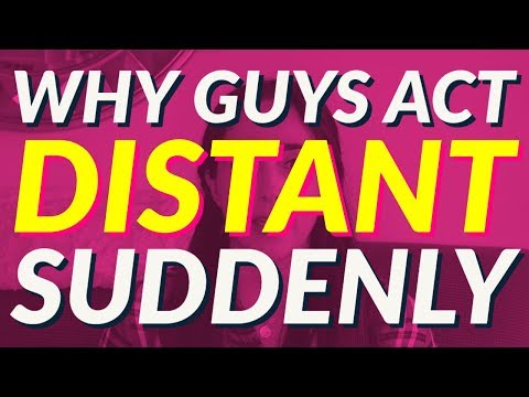 Why Guys Act Distant All Of A Sudden (and What To Do About It) 🤔😢