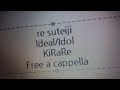 Re:ステージ! - Ideal/Idol &middot; KiRaRe Free a cappella フリーアカペラ