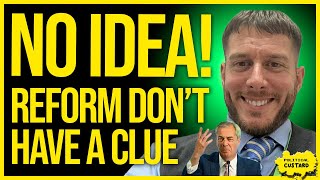 WATCH THIS To See That Nigel & Reform Have NO IDEA! As Nigel & James Say They Have "No Idea!"