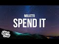 Mulatto Spend It Lyrics mp3