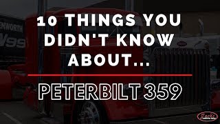 10 Things You Didn't Know About The Peterbilt 359