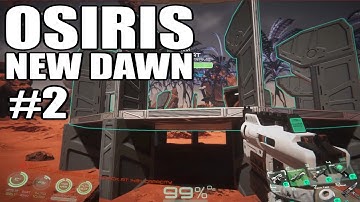 Osiris: New Dawn #2 - Forge and Habitat - Let’s Play