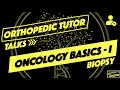 Musculoskeletal Oncology Basics Part I - Biopsy Principles, Tumor Evaluation