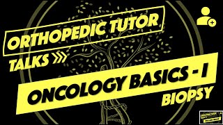 Musculoskeletal Oncology Basics Part I - Biopsy Principles, Tumor Evaluation