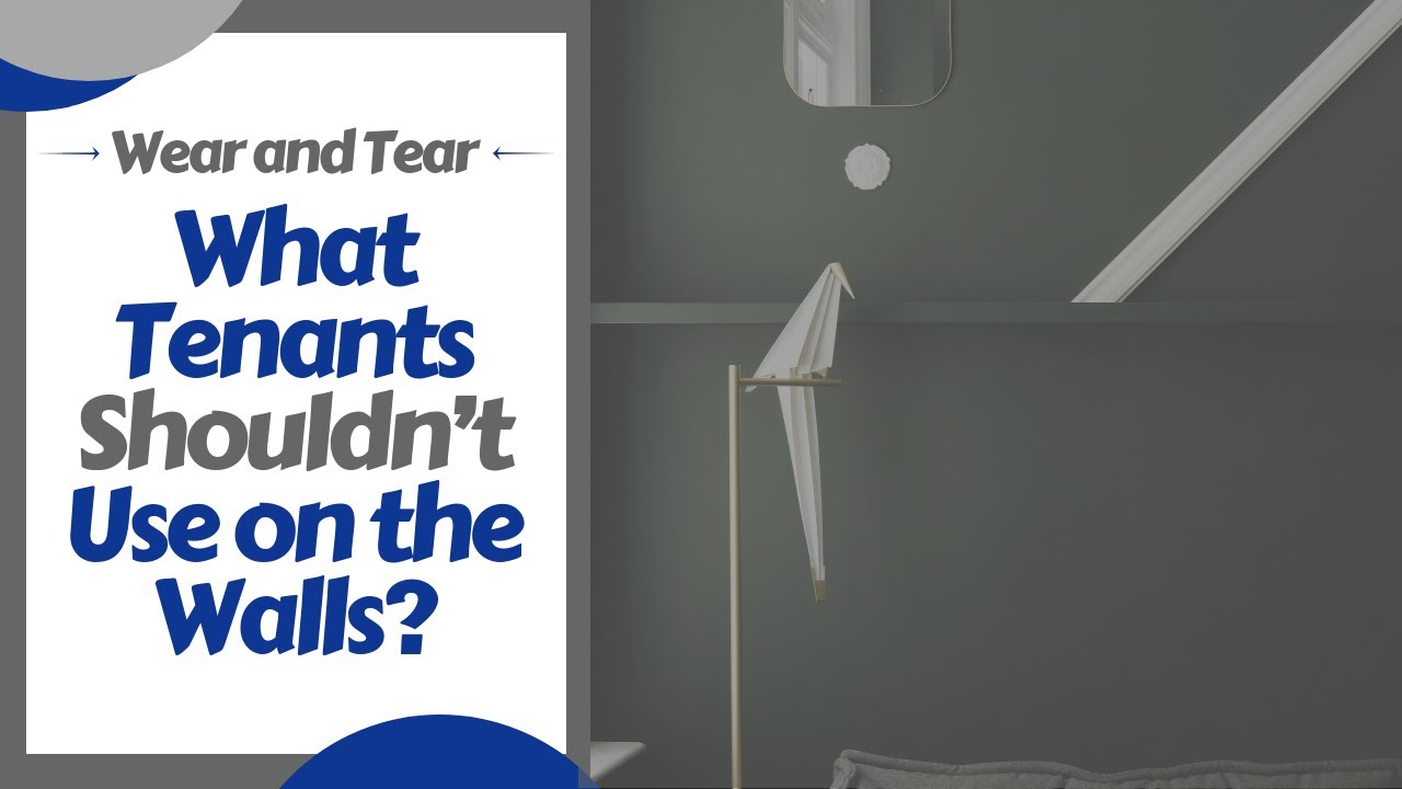 Wear and Tear in Pleasanton Rental Properties – What Tenants Shouldn’t Use on the Walls?
