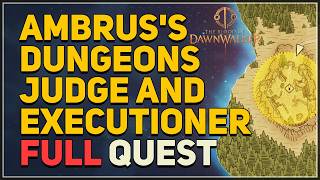 Ambruss Dungeons Judge and Executioner FULL QUEST The Blood of Dawnwalker