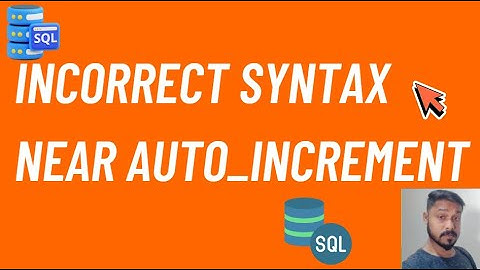 Incorrect syntax near AUTO_INCREMENT