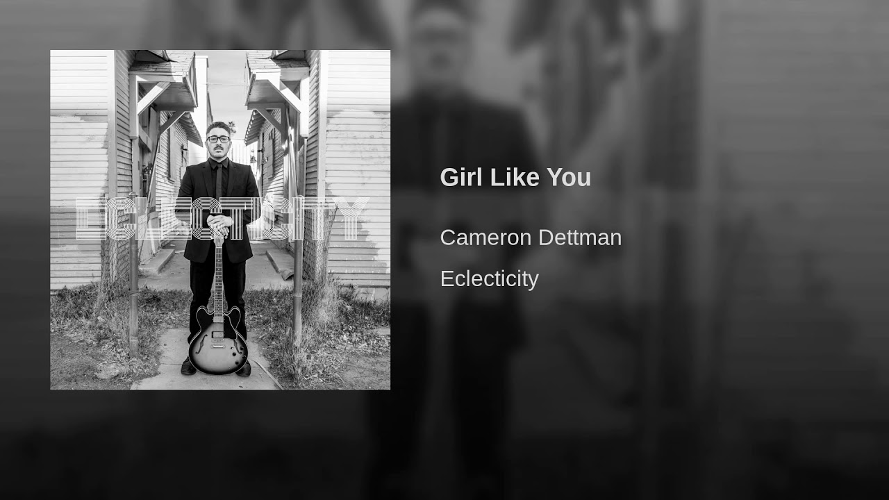 Girl Like You YouTube