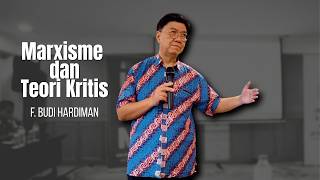 Marxism and Critical Theory - F. Budi Hardiman | KTDI Book Project, Lecture 1
