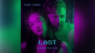 Platon &amp; Joolay - Last (Alexander Pierce Remix)