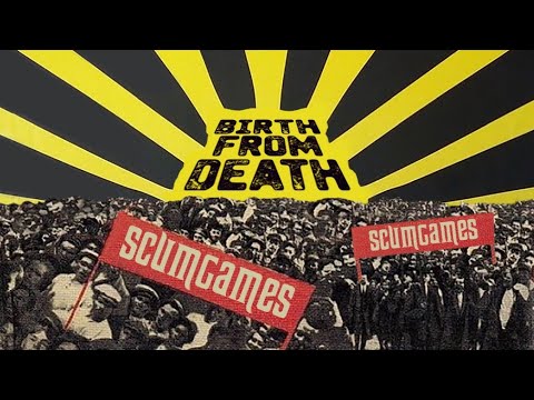 『BIRTH FROM DEATH』   SCUMGAMES　スカムゲームス MV