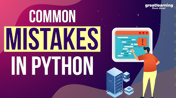 Common Mistakes In Python | Python Programming | Python for Beginners | Great Learning