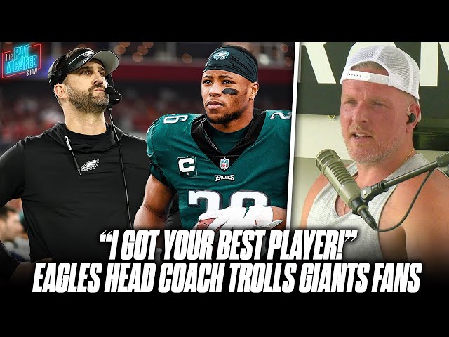 Eagles HC Sirianni Tells Giants Fans I Got Your Best Player, Cry About It | Pat McAfee Reacts class=