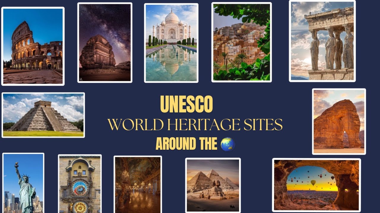 UNESCO world heritage sites around the globe