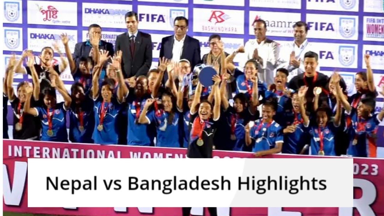 Nepal Vs Bangladesh Women s Football Match Highlights Nepal Won The nepal-vs-bangladesh-women-s-football-match-highlights-nepal-won-the