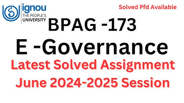 BPAG -173 E-Governance \\ Solved Assignment June 2025 -January 2025 Sessions #ignou #assignment