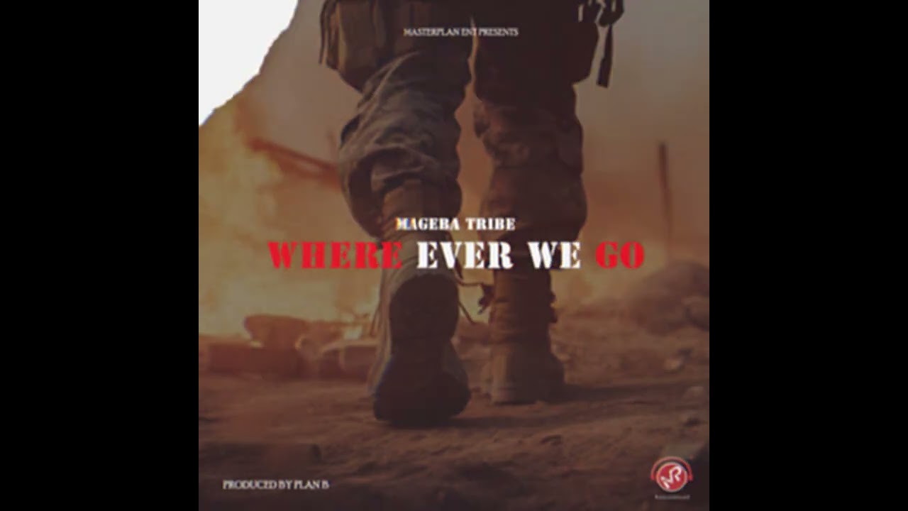 MAGEBA TRIBE- Wherever We Go (OFFICIAL AUDIO)