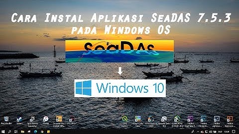 Cara Instal SeaDAS pada WindowsOS