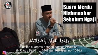 Suara Merdu Nisfunnahar Sebelum Mengaji || Membawakan Zayyinul Qur'an