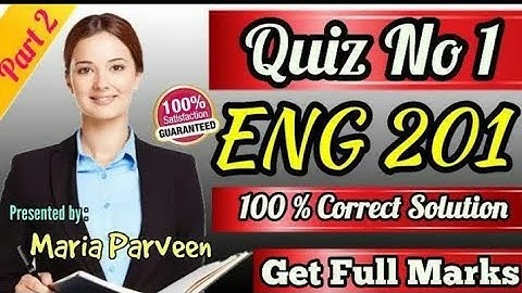 ENG201 Quiz 1 Correct Solution 2020 (PART 1) By Maria Parveen || ENG201 Quiz 1 Solution Fall 2020