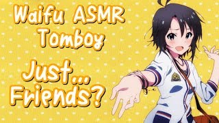 Waifu Asmr Just... Friends? Tomboy Roleplay Asmr