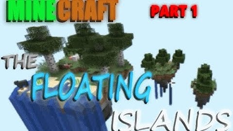 THE FLOATING ISLANDS!!!! (Minecraft/speed build) [part 1]