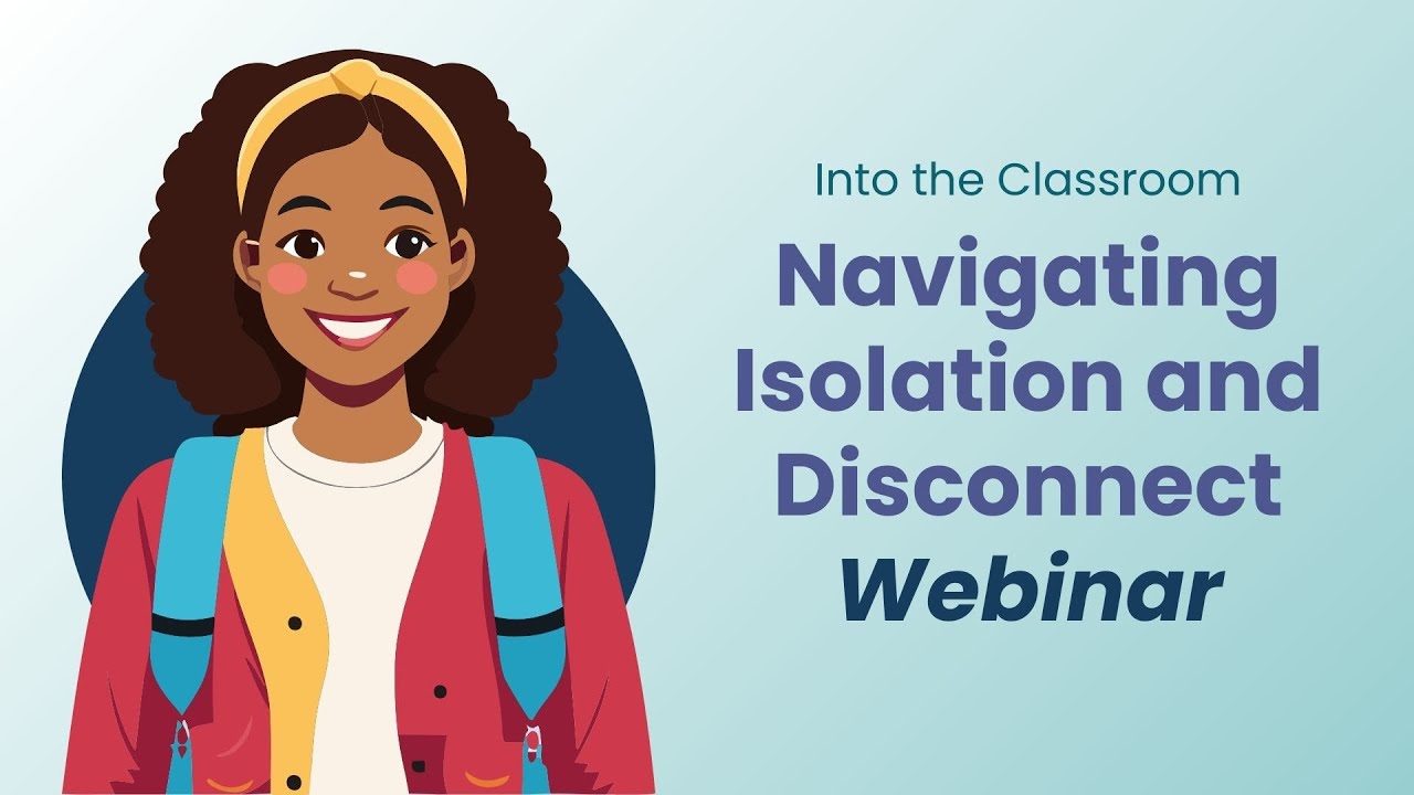 Navigating Isolation and Disconnect Webinar - YouTube