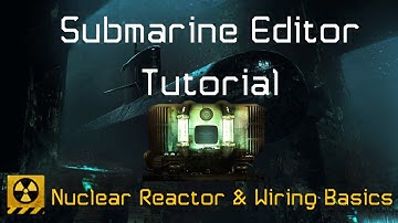 Barotrauma Sub Editor Tutorial | Nuclear Reactor & Wiring Basics