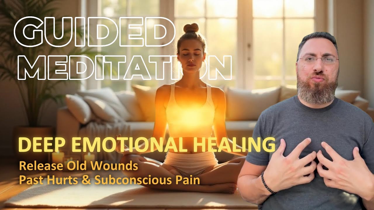 Guided Meditation for Deep Emotional Healing | Release Old Wounds, Past ...