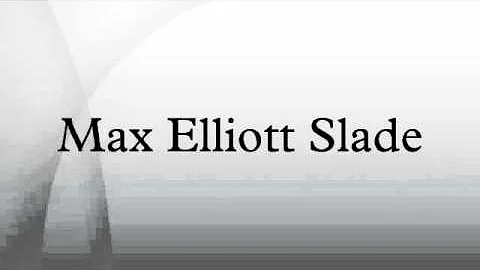 Max Elliott Slade