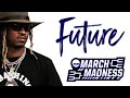 FUTURE - MARCH MADNESS