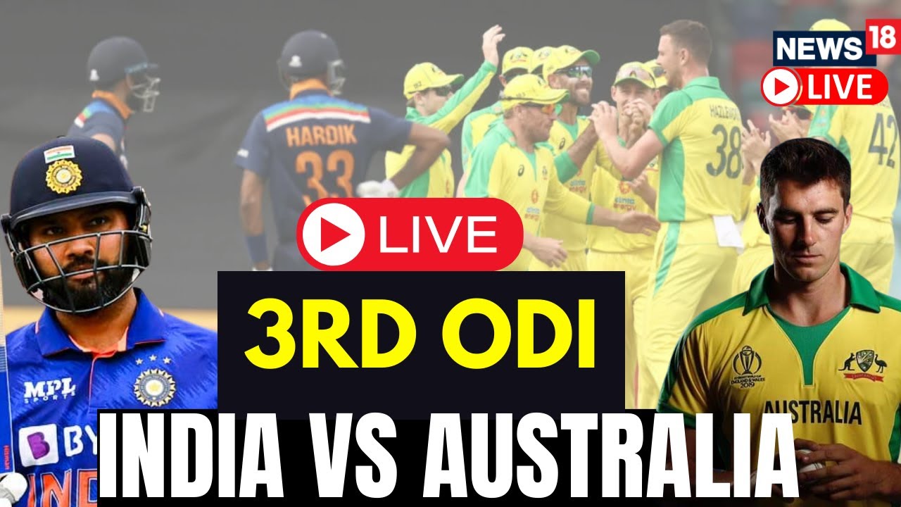 India Vs Australia LIVE India Vs Australia 3RD ODI LIVE India Vs Australia Match Scores N18L