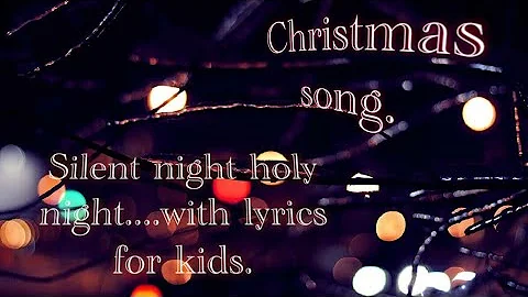 Christmas song/Silent night holy night....with lyrics for kids