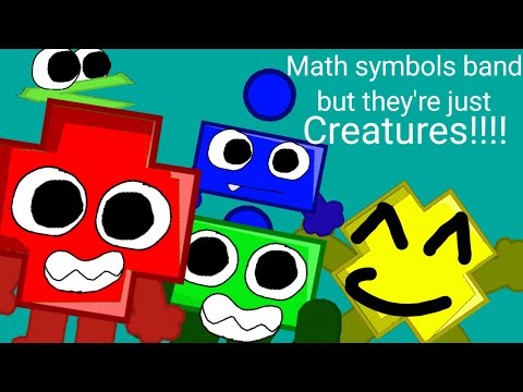 Math Symbols Band 1-3 but they're just creatures [REANIMATED]