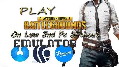 How To Play PUBG Mobile In Any Pc Without Emulator