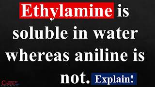 Ethylamine is soluble in water whereas aniline is not. Explain. #amine #hydrogenbond