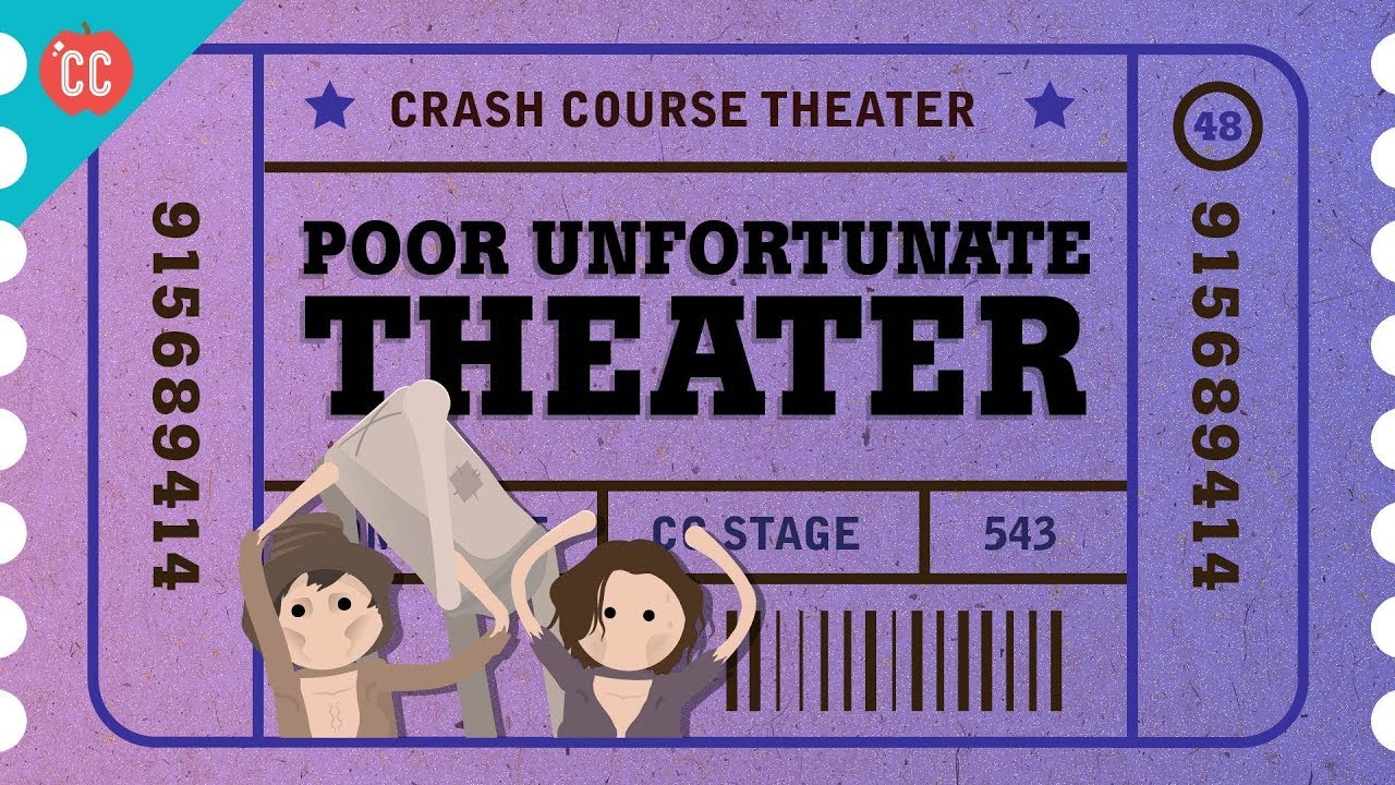 Poor Unfortunate Theater: Crash Course Theater #48
