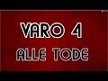 VARO 4 ALLE TODE (mit Clips) + Rangliste + Highlights