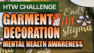 Heat Transfer Warehouse Garment Decoration Challenge - Mental Health Awareness Month Edition