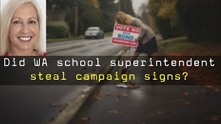 How did a North Kitsap School Superintendent get caught stealing opposition campaign signs?