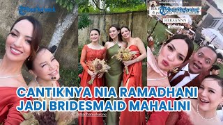 Dekat Bak Kakak Adik! Potret Pesona Nia Ramadhani Jadi Bridesmaid Mahalini di Resepsi Kedua