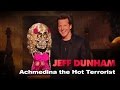 "Achmedina the Hot Terrorist" | Minding the Monsters  | JEFF DUNHAM