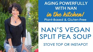 Nan’s Vegan Split Pea Soup - Stove top or Instapot