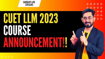CUET (PG) LLM Course Announcement | LLM CUET 2023| CUCET 2023 LLM LAW| BHU LLM 2023 | DU LLM 2023