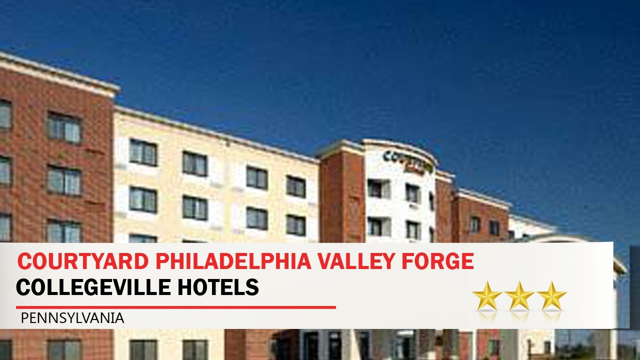 Courtyard Philadelphia Valley Forge Collegeville Courtyard Philadelphia Valley Forge Collegeville Hotels Pennsylvania