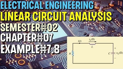 Linear Circuit Analysis | Chapter#07 | Example#7.8 | Basic Engineering Circuit Analysis