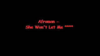 Video thumbnail of "Afroman - She Won't Let Me"