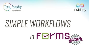 Inphinity Forms - SIMPLE WORKFLOWS - TechTuesday with Maria Sandorova