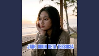Jang Bikin Beta Tersiksa